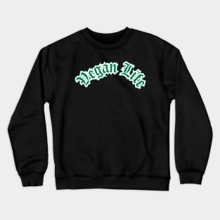 Vegan Life Crewneck Sweatshirt